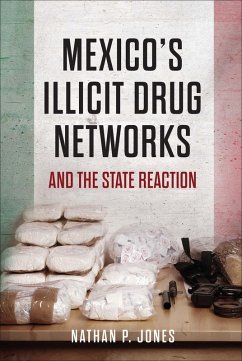 Mexico's Illicit Drug Networks and the State Reaction (eBook, ePUB) - Jones, Nathan P.