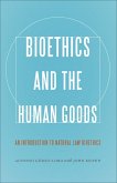 Bioethics and the Human Goods (eBook, ePUB)
