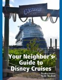 Your Neighbor's Guide to Disney Cruises (eBook, ePUB)