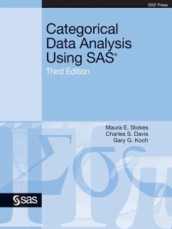 Categorical Data Analysis Using SAS, Third Edition (eBook, ePUB) - Stokes, Maura E.; Davis, Charles S.; Koch, Gary G.