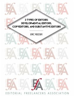 Three Types of Editors: Developmental Editor, Copyeditor, and Substantive Editor (eBook, ePUB) - Reeder, Eric