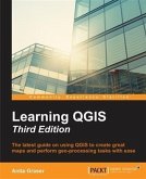 Learning QGIS - Third Edition (eBook, PDF)