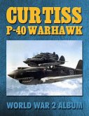 Curtiss P-40 Warhawk: World War 2 Album (eBook, ePUB)