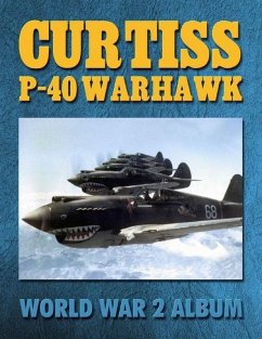 Curtiss P-40 Warhawk: World War 2 Album (eBook, ePUB) - Merriam, Ray