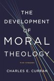The Development of Moral Theology (eBook, ePUB)