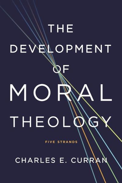 The Development of Moral Theology (eBook, ePUB) The Development of Moral Theology (eBook, ePUB)