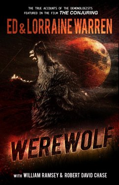 Werewolf: A True Story of Demonic Possession (eBook, ePUB) - Warren, Ed; Warren, Lorraine; Chase, Robert David; Ramsey, William