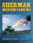 Sherman Medium Tank M4: World War 2 Album (eBook, ePUB)