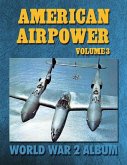 American Airpower Volume 3: World War 2 Album (eBook, ePUB)
