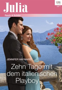 Zehn Tage mit dem italienischen Playboy (eBook, ePUB) - Hayward, Jennifer