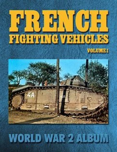 French Fighting Vehicles Volume 1: World War 2 Album (eBook, ePUB) - Merriam, Ray