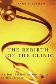The Rebirth of the Clinic (eBook, ePUB)