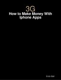 3g - How to Make Money With Iphone Apps (eBook, ePUB)