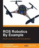ROS Robotics By Example (eBook, PDF)