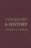 Catholic Moral Theology in the United States (eBook, ePUB)