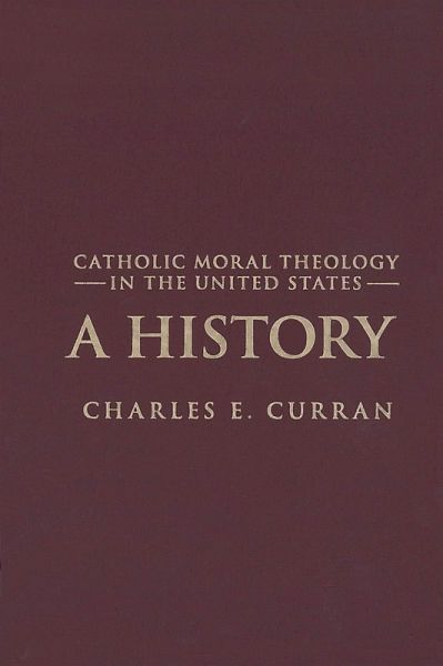Catholic Moral Theology in the United States (eBook, ePUB) Catholic Moral Theology in the United States (eBook, ePUB)