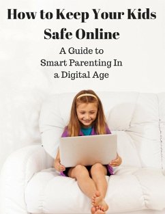 How to Keep Your Kids Safe Online (eBook, ePUB) - Coetzee, Justin