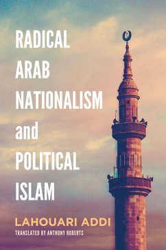 Radical Arab Nationalism and Political Islam (eBook, ePUB) - Addi, Lahouari