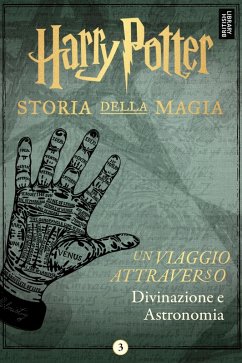 Harry Potter: Un viaggio attraverso Divinazione e Astronomia (eBook, ePUB) - Publishing, Pottermore
