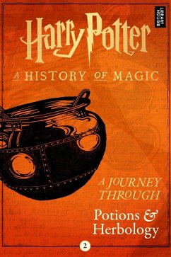 Harry Potter: A Journey Through Potions and Herbology (eBook, ePUB) - Publishing, Pottermore