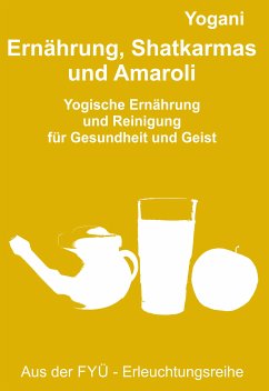 Ernährung, Shatkarmas und Amaroli (eBook, ePUB) - Yogani; Prokop, Bernd