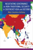 Negotiating Governance on Non-Traditional Security in Southeast Asia and Beyond (eBook, ePUB)