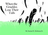 When the Grackles Lose Their Tails (eBook, ePUB)