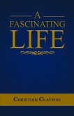 A Fascinating Life (eBook, ePUB)