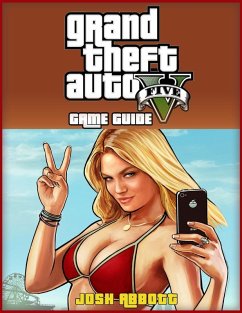 Grand Theft Auto V Five Game Guide (eBook, ePUB) - Abbott, Josh