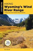 Hiking Wyoming's Wind River Range (eBook, ePUB) Hiking Wyoming's Wind River Range (eBook, ePUB)