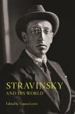 Stravinsky and His World (eBook, ePUB)