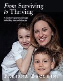 From Surviving to Thriving: A Mother's Journey Through Infertility, Loss and Miracles (eBook, ePUB)