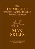 Complete Worst-Case Scenario Survival Handbook: Man Skills (eBook, PDF)
