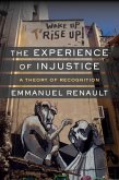 The Experience of Injustice (eBook, ePUB) The Experience of Injustice (eBook, ePUB)