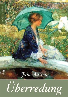 Jane Austen: Überredung (Neuerscheinung 2019) (eBook, ePUB) - Jane Austen, eClassica