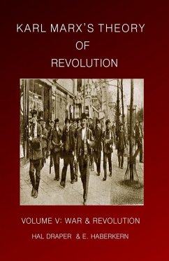 Karl Marx's Theory of Revolution Vol V (eBook, ePUB) - Draper, Hal; Haberkern, Ernest