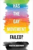 Has the Gay Movement Failed? (eBook, ePUB)