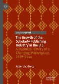 The Growth of the Scholarly Publishing Industry in the U.S. (eBook, PDF)
