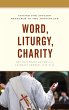 Word, Liturgy, Charity (eBook, ePUB) - Bild 1