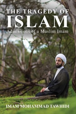 The Tragedy of Islam (eBook, ePUB) - Tawhidi, Imam Mohammad