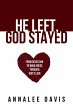 He Left, God Stayed (eBook, ePUB) - Bild 1