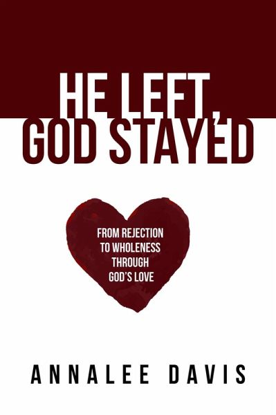 He Left, God Stayed (eBook, ePUB) He Left, God Stayed (eBook, ePUB)
