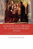 Golden Age Drama in Contemporary Spain (eBook, ePUB)