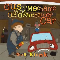 Gus the Mechanic and the Old Grandfather Car (eBook, ePUB) - Blank, Gus