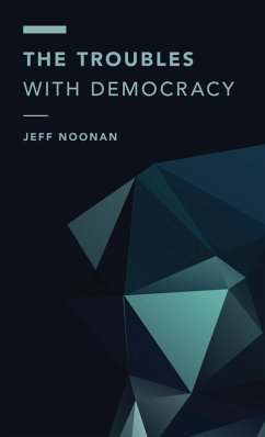 The Troubles with Democracy (eBook, ePUB) Cover The Troubles with Democracy (eBook, ePUB)