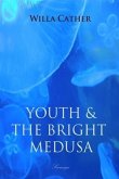 Youth and the Bright Medusa (eBook, PDF) Youth and the Bright Medusa (eBook, PDF)