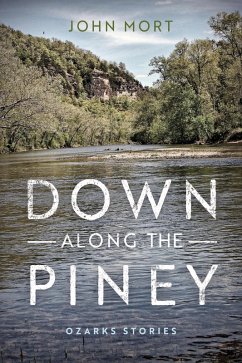 Down Along the Piney (eBook, ePUB) - Mort, John