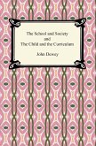 The School and Society and The Child and the Curriculum (eBook, ePUB)