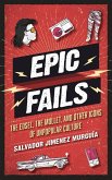 Epic Fails (eBook, ePUB) Epic Fails (eBook, ePUB)