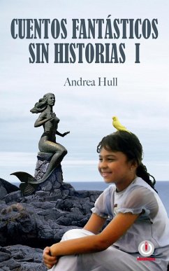 Cuentos fantásticos sin historias I (eBook, ePUB) - Hull, Andrea